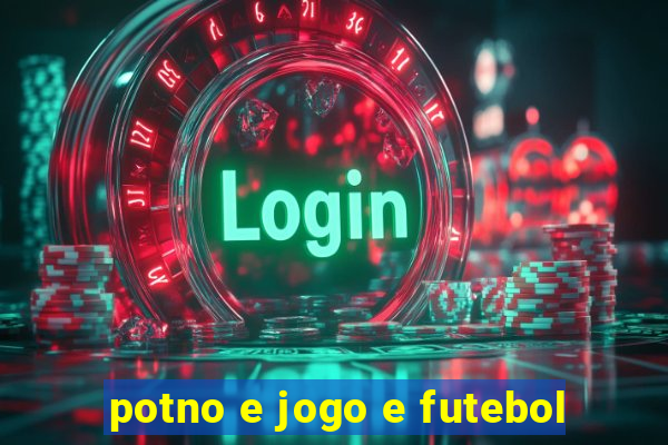 potno e jogo e futebol